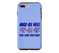 Patriotic Statement Mad As Hell 'Cuz I Love This Place Case for iPhone 7 Plus/8 Plus