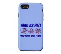 Patriotic Statement Mad As Hell 'Cuz I Love This Place Case for iPhone SE (2020) / 7/8