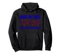 Patriotic Statement Mad As Hell 'Cuz I Love This Place Pullover Hoodie
