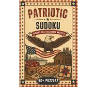 Patriotic Sudoku Puzzle Book: Sudoku Puzzles With Fun Facts That Celebrate America, Patriotism and the United States Of America and More | 6x9 inches, ... (The American Heritage Puzzle Collection)