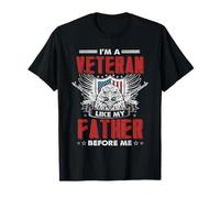 Patriotic Veteran - I Am A Veteran Like My Father Before Me T-Shirt