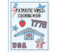 Patriotic Vibes Coloring Book: Fun, Bold, and Easy Designs for Kids, Teens & Adults, Featuring Big Preppy and Trendy Pictures Perfect for Relaxation ... (Fun, Bold, Easy, and Trendy Coloring Books)