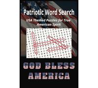 Patriotic Word Search: USA-Themed Puzzles for True American Spirit.: Celebrate America with 50 Fun and Challenging Word Search Puzzles for All Ages.