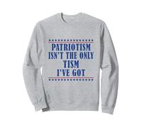 Patriotism isn't The Only Tism I've Got American Flag Autism Sweatshirt