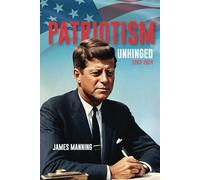 Patriotism: Unhinged 1963-2024