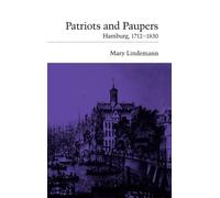 Patriots and Paupers: Hamburg, 1712-1830