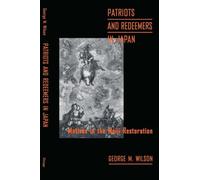Patriots and Redeemers in Japan: Motives in the Meiji Restoration (Emersion: Emergent Village resources for communities of faith)