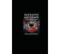 Patriots and Tyrants: A Historical Comparison