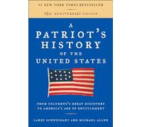 Patriot's History of the United States: From Columbus's Great Discovery to the War on Terror