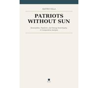 Patriots without sun: Renewables, Populism, and Energy Sovereignty: A Comparative Analysis