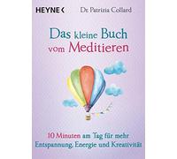 Patrizia Collar Das kleine Buch vom Meditieren: 10 Minuten am Tag fü (Paperback)