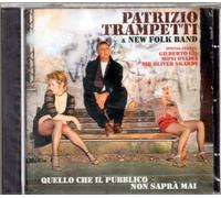 Patrizio Trampetti & New folk band - Quello che il pubblico non sapra mai