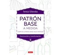 Patrón base a medida: Cuerpo de la prenda, manga, falda y pantalón: 7 (Diseño de moda)