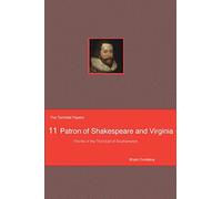 Patron of Shakespeare and Virginia: The life of the third earl of Southampton: 11 (The Titchfield Papers)