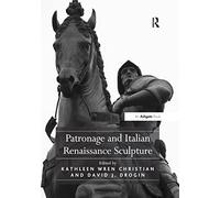 Patronage and Italian Renaissance Sculpture