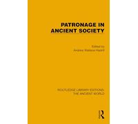Patronage in Ancient Society (Routledge Library Editions: The Ancient World)