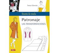 Patronaje. Las transformaciones / Pattern. The transformations: 2 (Diseño De Moda / Fashion Design)