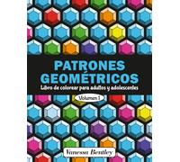 Patrones Geométricos - Libro de colorear para adultos y adolescentes - Volumen 1: 50 diseños para aliviar el estrés y relajarse (PATRONES GEOMÉTRICOS Libro para colorear para adultos y adolescentes)