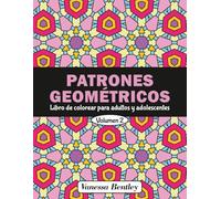 Patrones Geométricos - Libro de colorear para adultos y adolescentes - Volumen 2: 50 diseños para aliviar el estrés y relajarse (PATRONES GEOMÉTRICOS Libro para colorear para adultos y adolescentes)