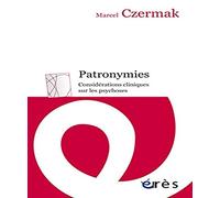 PATRONYMIES - CONSIDERATIONS CLINIQUES SUR LES PSYCHOSES: Considérations cliniques sur les psychoses