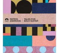 Patryk Zakrocki - PATRYK ZAKROCKI - Tales for Solo Guitar