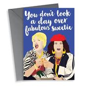 Patsy And Eddie Birthday Card - Pasty Stone - Eddie Monsoon - You Don't Look After A Day Over Fabulous Sweetie