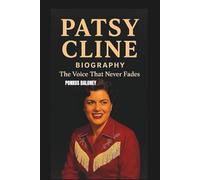 PATSY CLINE BIOGRAPHY: The Voice That Never Fades