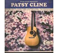 Patsy Cline - Never To Be Forgotten