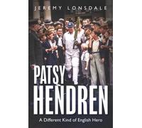 Patsy Hendren : A Different Kind of English Hero