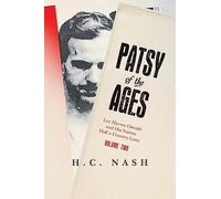 Patsy of the Ages: Lee Harvey Oswald and His Nation Half a Century Later: Volume Two