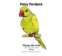 Patsy Parakeet: Playing with words - Idioms (Playing with words - Series two)