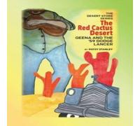 Patsy Stanley The Red Cactus Desert-Geena & the '59 Dodge Lancer Paperback Book Patsy Stanley Multicolor