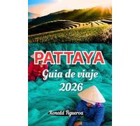 PATTAYA GUÍA DE VIAJE 2026