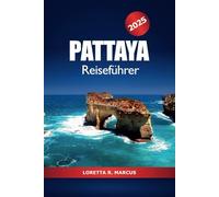Pattaya Reiseführer 2025: Entdecken Sie Thailand Top-Aktivitäten, Nachtleben, Strände, Sehenswürdigkeiten, Kultur und Insidertipps in Asien