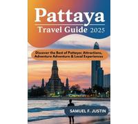 Pattaya Travel Guide 2025: Discover the Best of Pattaya: Attractions, Adventure & Local Experiences