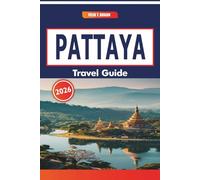 Pattaya Travel Guide 2026: Navigating Popular Tourist Spots, Local Markets, Historical Sites, and Urban Attractions Along the Gulf Coast