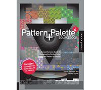 Pattern and Palette Sourcebook 4: A Comprehensive Guide to Choosing the Perfect Color and Pattern in Design