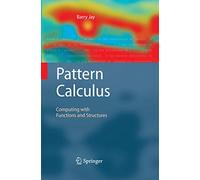 Pattern Calculus – Computing with Functions and Structures