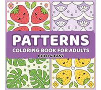 Pattern Coloring Book for Adults: 40 Simple Bold & Easy Designs for Stress Relief, Mindfulness, and Creative Fun (Bold & Easy Coloring Collection)