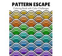 Pattern Escape - Coloring Book with Fun Color Challenges: 50 Bold and Easy Geometric Designs to Relax and Get Creative (Relaxing patterns coloring books)
