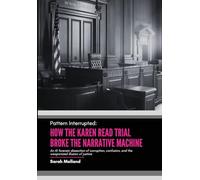 Pattern Interrupted: How the Karen Read Trial Broke The Narrative Machine