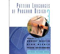 Pattern Languages of Program Design 3 (Software Patterns Series)