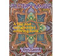 Pattern Magic: A Coloring Book of Intricate Decorative Designs Inspired by Geometric, Floral, Paisley, Fantasy, & Optical Illusion Motifs (Color Magic)