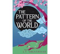 Pattern of the World - Trade Paperback NEW J. T. Greathous 2023