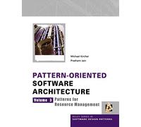 Pattern-Oriented Software Architecture. Volume 3: Patterns for Resource Management
