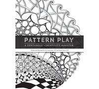 Pattern Play: a Zentangle Creativity Boost: Volume 1