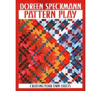 Pattern Play: Creating Your Own Quilts