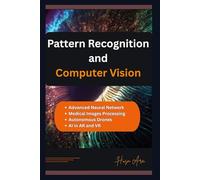 Pattern Recognition and Computer Vision: Beginner to Advanced Level