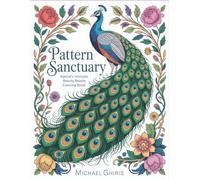 Pattern Sanctuary: Nature's Intricate Beauty Coloring Book - Detailed Birds, Flowers & Decorative Designs for Adults - Relaxation, Stress Relief & Mindful Activities