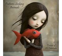 Pattern-Seeking Animals – Friends Of All Creatures – CD – Digipak – Sealed (2025)